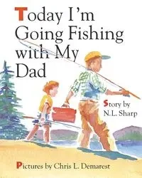 Today I'm Going Fishing with My Dad - Sharp N. L.
