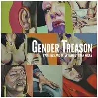 Gender Treason - Ryan Wilks