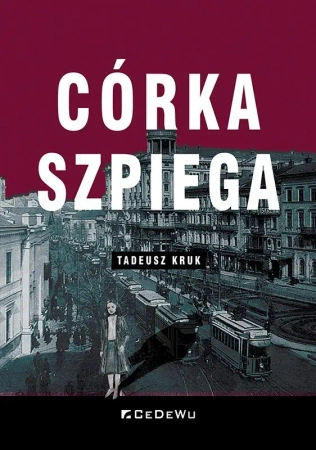 Córka szpiega - Tadeusz Kruk