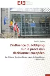 L'influence du lobbying sur le processus décisionnel européen - MORBOIS-G