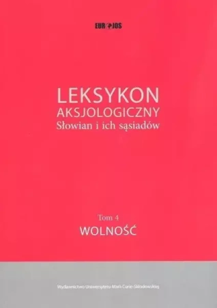 Leksykon aksjologiczny. Słowian i ich sąsiadów T.4 - red. Maciej Abramowicz, Jerzy Bartmiński