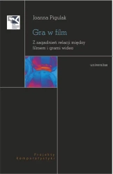 eBook Gra w film. Z zagadnień relacji między filmem i grami wideo - Joanna Pigulak epub mobi