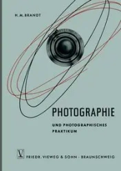 Photographie Und Photographisches Praktikum - Brandt Hans-Martin