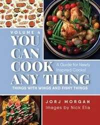 You Can Cook Any Thing - Morgan Jorj