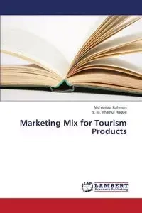 Marketing Mix for Tourism Products - Rahman Md Anisur