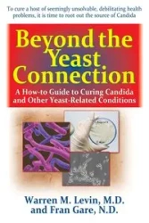 Beyond the Yeast Connection - Warren M. Levin
