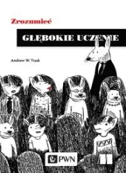 Zrozumieć głębokie uczenie - Andrew W. Trask