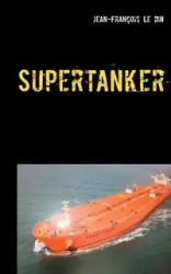 Supertanker - Ledain Jean-François