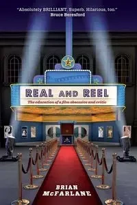 Real and Reel - Brian McFarlane