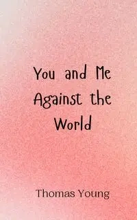 You and Me Against the World - Young Thomas