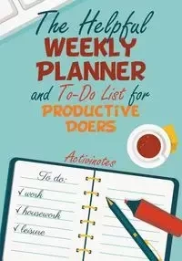 The Helpful Weekly Planner and To-Do List for Productive Doers - Activinotes