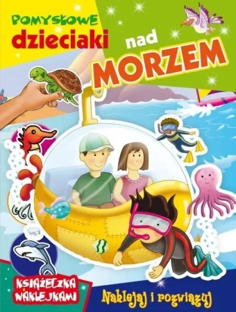Pomysłowe dzieciaki - nad morzem - opracowanie zbiorowe