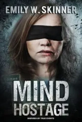 Mind Hostage - Emily W. Skinner