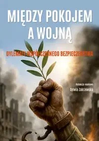 Między pokojem a wojną. - Zakrzewska Sylwia