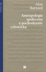 Antropologia społeczna a pochodzenie człowieka - Alan Barnard