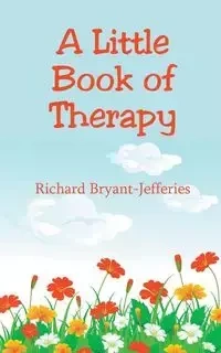 A Little Book of Therapy - Richard Bryant-Jefferies