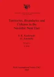 Territories, Boundaries and Cultures in the Neolithic Near East - Kozlowski S. K.