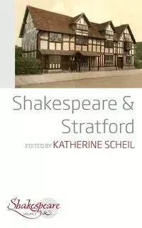 Shakespeare and Stratford - Scheil Katherine