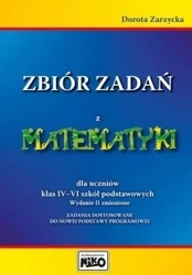 Zbiór zadań z matematyki dla uczniów klas IV-VI - Dorota Zarzycka