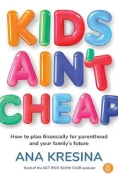 Kids Ain't Cheap - Ana Kresina