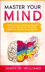 Master Your Mind - W. Williams James