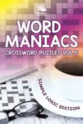 Word Maniacs Crossword Puzzles Vol 5 - Speedy Publishing LLC