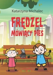 Frędzel. Mówiący pies - Katarzyna Michalec