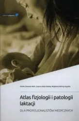 Atlas fizjologii i patologii laktacji - M. Żukowska-Rubik, Z. Godyń-Myśliwy, M. Nehring-G