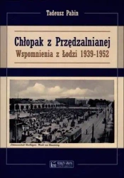 Chłopak z Przędzalnianej. Wspomnienia z Łodzi - Tadeusz Pabin