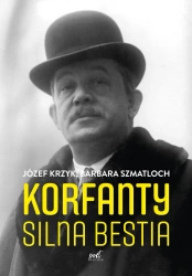 eBook Korfanty. Silna bestia - Józef Krzyk, Barbara Szmatloch epub mobi