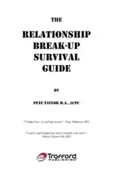 The Relationship Break-Up Survival Guide and Absolutely, Positively the Easiest Anger Management Book You'll Ever Need - M. a. Taylor Pete Lcpc