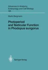 Photoperiod and Testicular Function in Phodopus sungorus - Martin Bergmann
