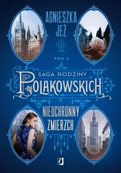 Saga rodziny Polakowskich T.3 Nieuchronny zmierzch - Agnieszka Jeż, Lena Marciniak-Cąkała