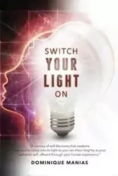 Switch Your Light On - Dominique Manias