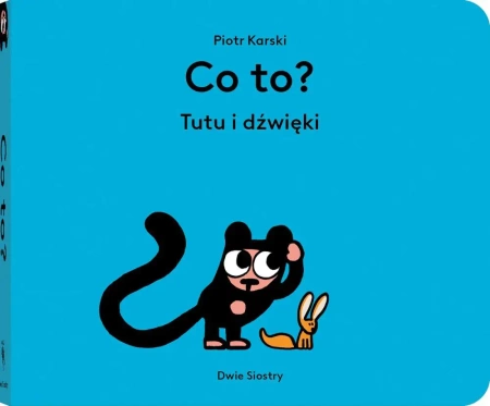 Co to? Tutu i dźwięki - Piotr Karski