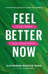 Feel Better Now - Roscoe Catherine Barr