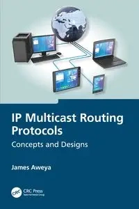 IP Multicast Routing Protocols - James Aweya