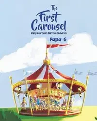 The First Carousel - G Papa
