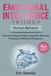 Emotional Intelligence Trilogy - Human Behavior - Eric Skinner