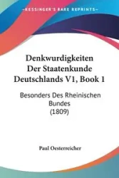 Denkwurdigkeiten Der Staatenkunde Deutschlands V1, Book 1 - Paul Oesterreicher