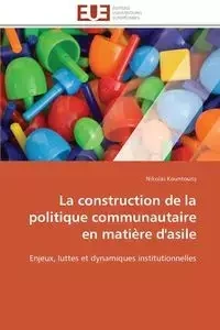 La construction de la politique communautaire en matière d'asile - KOUNTOURIS-N