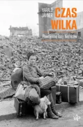 Czas wilka. Powojenne losy Niemców - Harald Jahner