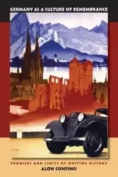 Germany as a Culture of Remembrance - Confino Alon