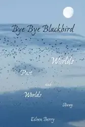 Bye Bye Blackbird - Berry Eileen