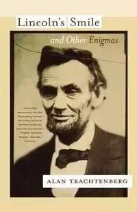 Lincoln's Smile and Other Enigmas - Alan Trachtenberg