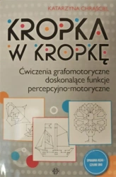 Kropka w kropkę. Ćwiczenia grafomotoryczne... - Katarzyna Chrąściel