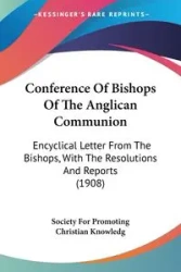 Conference Of Bishops Of The Anglican Communion - Christian Society For Promoting Knowledg