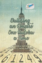 Building an Empire One Sudoku a Time | Sudoku Variety of Very Hard Puzzles - Puzzle Therapist
