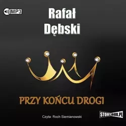Przy końcu drogi audiobook - Rafał Dębski