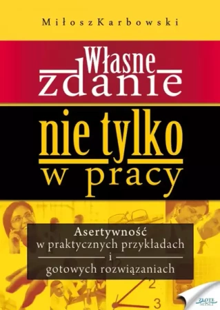 Własne zdaNIE. NIE tylko w pracy (Wersja elektroniczna (PDF)) - Miłosz Karbowski